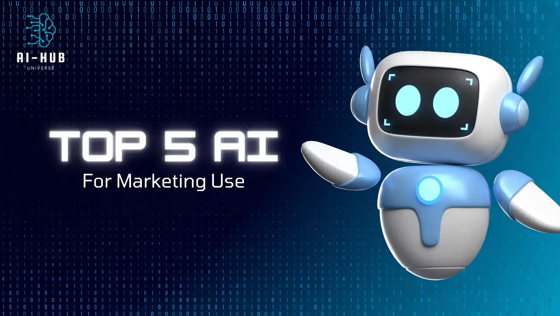 Top 5 ai tools for marketing use - AIUNIVERSEHUB